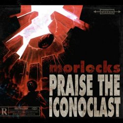 Morlocks - Praise The Iconoclast (2023)