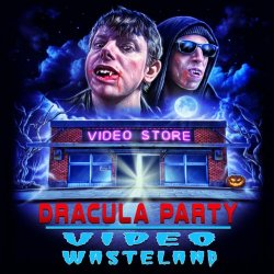 Dracula Party - Video Wasteland (2021)