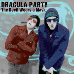 Dracula Party - The Devil Wears A Mask (2019) [EP]