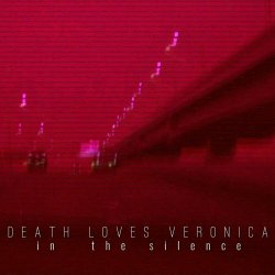Death Loves Veronica - In The Silence (2020) [Single]