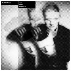 Kontravoid - Too Deep Remixes (2020) [EP]