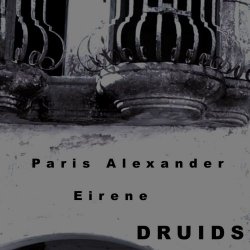 Paris Alexander - Druids (feat. Eirene) (2019) [Single]