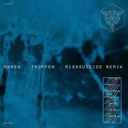 Skren - Tropfen (MissSuicide Remix) (2023) [Single]