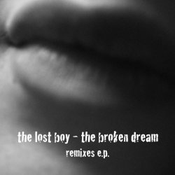 The Lost Boy - The Broken Dream (Remixes) (2012) [EP]