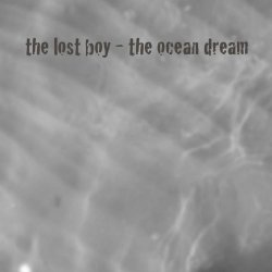 The Lost Boy - The Ocean Dream (2011) [Single]