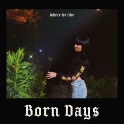 Born Days - Where We Live (2019) [EP]