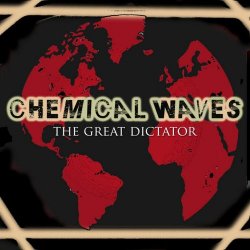 Chemical Waves - The Great Dictator (2012) [EP]