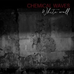 Chemical Waves - White Wall (2021) [EP]