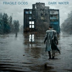 Fragile Gods - Dark Water (2023)