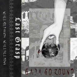 Last Grasp - Gaia Go Round (2022) [Single]