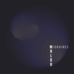 MHLDR - Migraines (2023) [EP]