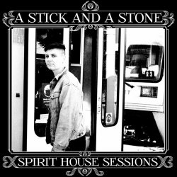 A Stick And A Stone - Spirit House Sessions (Live) (2021) [Single]