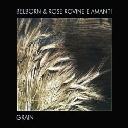 Belborn & Rose Rovine E Amanti - Grain (2006)