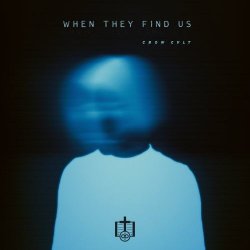 Crow Cvlt - When They Find Us (2020)