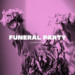 Metro Verlaine - Funeral Party - Acoustic Version (2023) [Single]