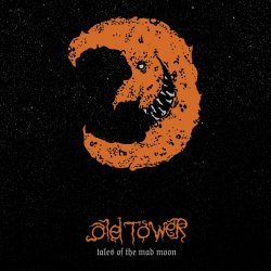 Old Tower - Tales Of The Mad Moon (2021)