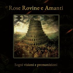 Rose Rovine E Amanti - Sogni Visioni E Premonizioni (2021)