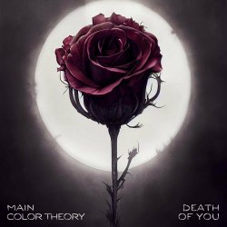 Main & Color Theory - Death Of You (2023) [Single]