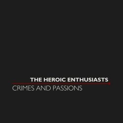 The Heroic Enthusiasts - Crimes And Passions (2022) [EP]
