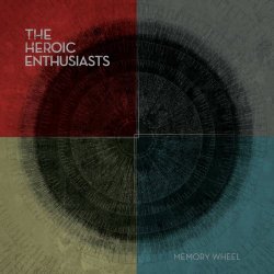 The Heroic Enthusiasts - Memory Wheel (2016) [EP]