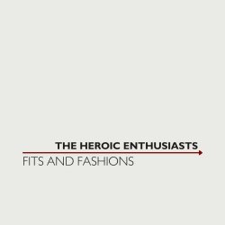 The Heroic Enthusiasts - Fits And Fashions (2022) [EP]