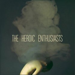 The Heroic Enthusiasts - The Heroic Enthusiasts (2017)