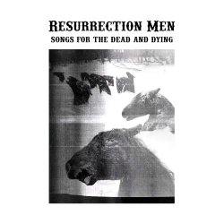 Resurrection Men - Songs For The Dead And Dying (Demos) (2020)
