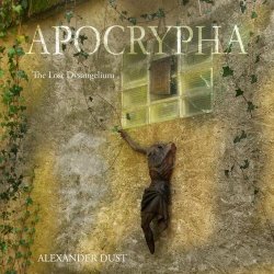 Alexander Dust - Apocrypha (The Lost Dysangelium) (2018) [EP]