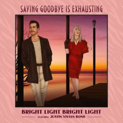 Bright Light Bright Light - Saying Goodbye Is Exhausting (2020) [EP]