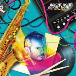 Bright Light Bright Light - So Gay. So Dramatic. (2021) [2CD]