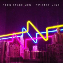 Neon Space Men - Twisted Mind (2023) [EP]