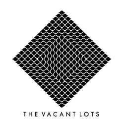 The Vacant Lots - High And Low (2012) [Single]