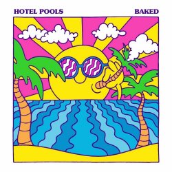 Hotel Pools - Baked (2021) [EP]