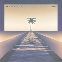 Hotel Pools - Still (2020)