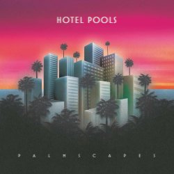 Hotel Pools - Palmscapes (2021)
