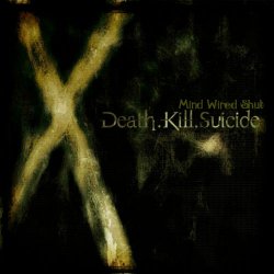 Mind Wired Shut - Death.Kill.Suicide (2023) [EP]