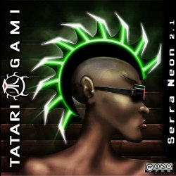 Tatari Gami - Serra Neon 2.1 (2023)