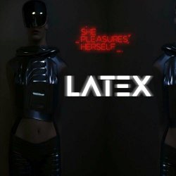 She Pleasures Herself - Latex (2023)
