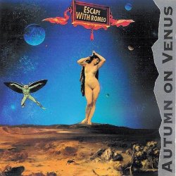 Escape With Romeo - Autumn On Venus (1991)