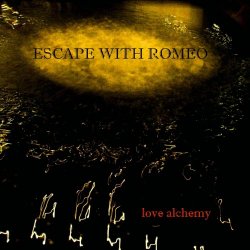 Escape With Romeo - Love Alchemy (2002)