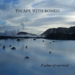 Escape With Romeo - Psalms Of Survival (2004)