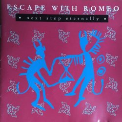Escape With Romeo - Next Stop Eternally (1993)