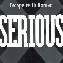 Escape With Romeo - Serious (1992) [EP]