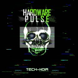 Hardware Pulse - Tech-Noir (2023)