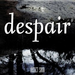 Insect Skin - Despair (2023) [Single]