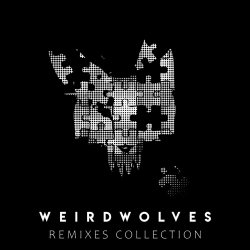 Weird Wolves - Remixes Collection (2022) [Single]
