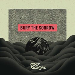 Das Mörtal - Bury The Sorrow (2023)