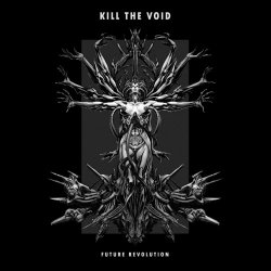 Kill The Void - Future Revolution (2022)