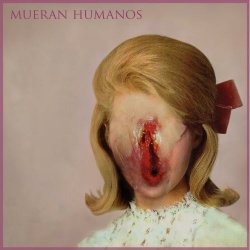 Mueran Humanos - Mueran Humanos (2010)