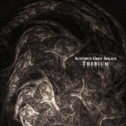 Autumn's Grey Solace - Therium (2022)